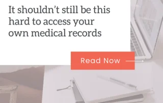 Blog: It shouldn’t still be this hard to access your own medical records